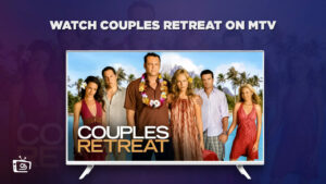 Watch Couples Retreat Outside USA on MTV