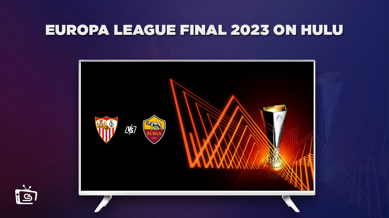 Watch Europa League Final 2023 Live outside USA on Hulu (Freemium ...
