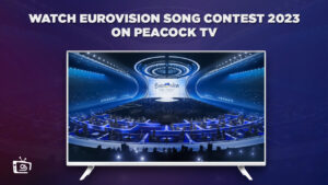 How to Watch Eurovision Song Contest 2023 Live Free in France on Peacock