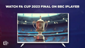 How to Watch Men’s FA Cup 2023 Final in USA on BBC iPlayer