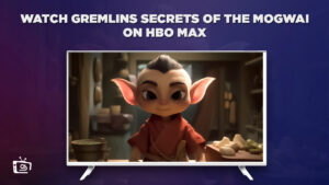 How to Watch Gremlins Secrets of the Mogwai Outside USA