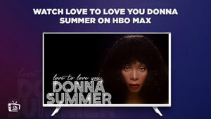 How to Watch Love to Love You Donna Summer Documentary in Italy?