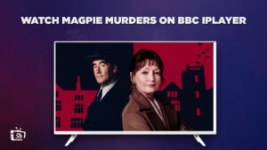 How to Watch Magpie Murders in Hong Kong on BBC iPlayer? [For Free]