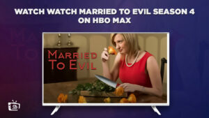 How to watch Married to Evil season 4 in Australia on Max
