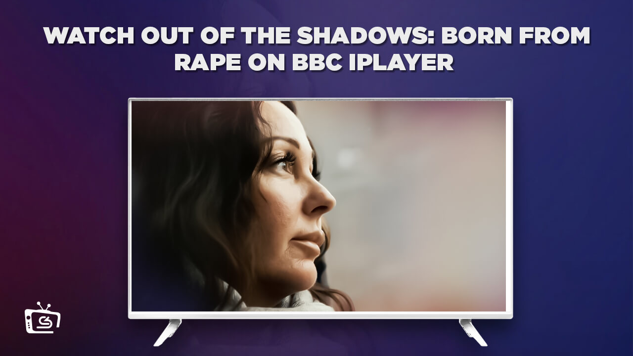 Out of the Shadows: Born from Rape