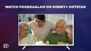 How to watch Pookkaalam in Japan on Hotstar? [Complete Guide]