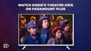 How to Watch Rosie’s Theatre Kids on Paramount Plus in New Zealand