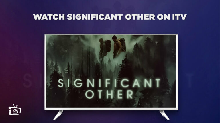 watch-Significant-Other-on-ITV-in-Australia