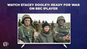 How to Watch Stacey Dooley: Ready For War On BBC iPlayer in Spain For Free?