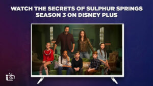 Watch The Secrets Of Sulphur Springs Season 3 in South Korea On Disney Plus