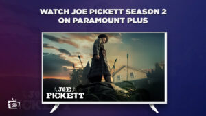 How to Watch Joe Pickett Season 2 on Paramount Plus outside USA