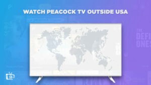Peacock TV UAE: How to Watch It [Buffer-free] in March 2024