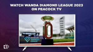 How to Watch Wanda Diamond League 2023 Live Stream in Singapore on Peacock [Easy Ways]