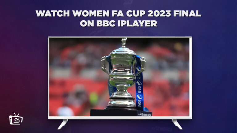 How to Watch Women FA Cup 2023 Final in Australia on BBC iPlayer For Free?