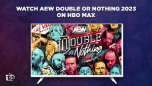 How to Watch AEW Double or Nothing 2023 Live Stream in Canada on Max