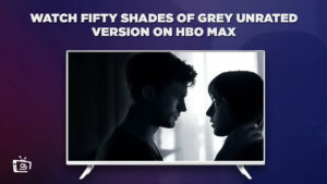 How to Watch Fifty Shades Of Grey (Unrated Version) in New Zealand on HBO Max
