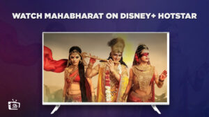 Watch Mahabharat in USA on Hotstar in 2023 [Latest]