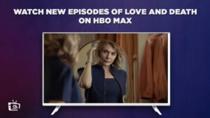 How to Watch New Episodes of Love and Death Outside USA
