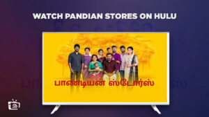 How to Watch Pandian Stores in Italy on Hulu