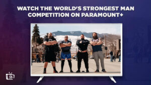 How to Watch World’s Strongest Man Competition on Paramount Plus in Canada