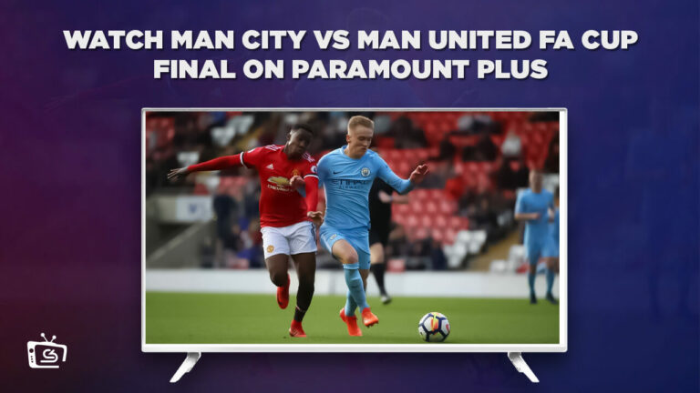 watch-man-city-vs-man-united-fa-final-cup-on-paramount-plus-in South Korea