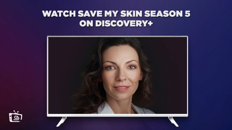 watch-save-my-skin-season-five-on-outside-USA-on-discovery-plus