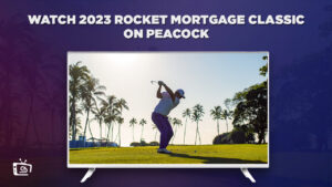 How to Watch 2023 Rocket Mortgage Classic in India on Peacock [2 Min Guide]