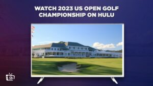 Watch 2023 US Open Golf Championship Live outside USA on Hulu