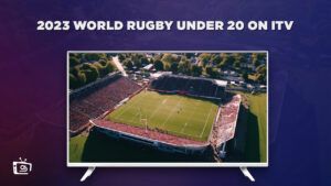 How to Watch 2023 World Rugby Under 20 in India on ITV