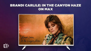 How to Watch Brandi Carlile: In the Canyon Haze in Canada