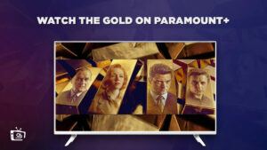 How to Watch The Gold in Australia on Paramount Plus