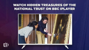 How to Watch Hidden Treasures of the National Trust in Netherlands on BBC iPlayer? [For Free]