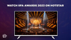 How to Watch IIFA Awards 2023 in USA on Hotstar [Free WAY]