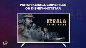 How to Watch Kerala Crime Files in Australia [Easiest Guide]