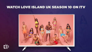 Best VPN for love island UK season 10 in Hong Kong [Recommended June 2023]