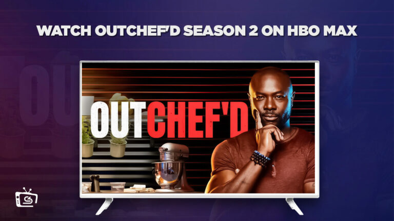 watch-Outchefd-season-2 outside-in-Canada-on-Max