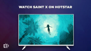 How to Watch Saint X in Singapore on Hotstar [Easy Guide]
