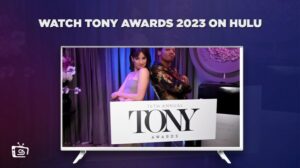 How to Watch Tony Awards 2023 Live in Hong Kong on Hulu Quickly