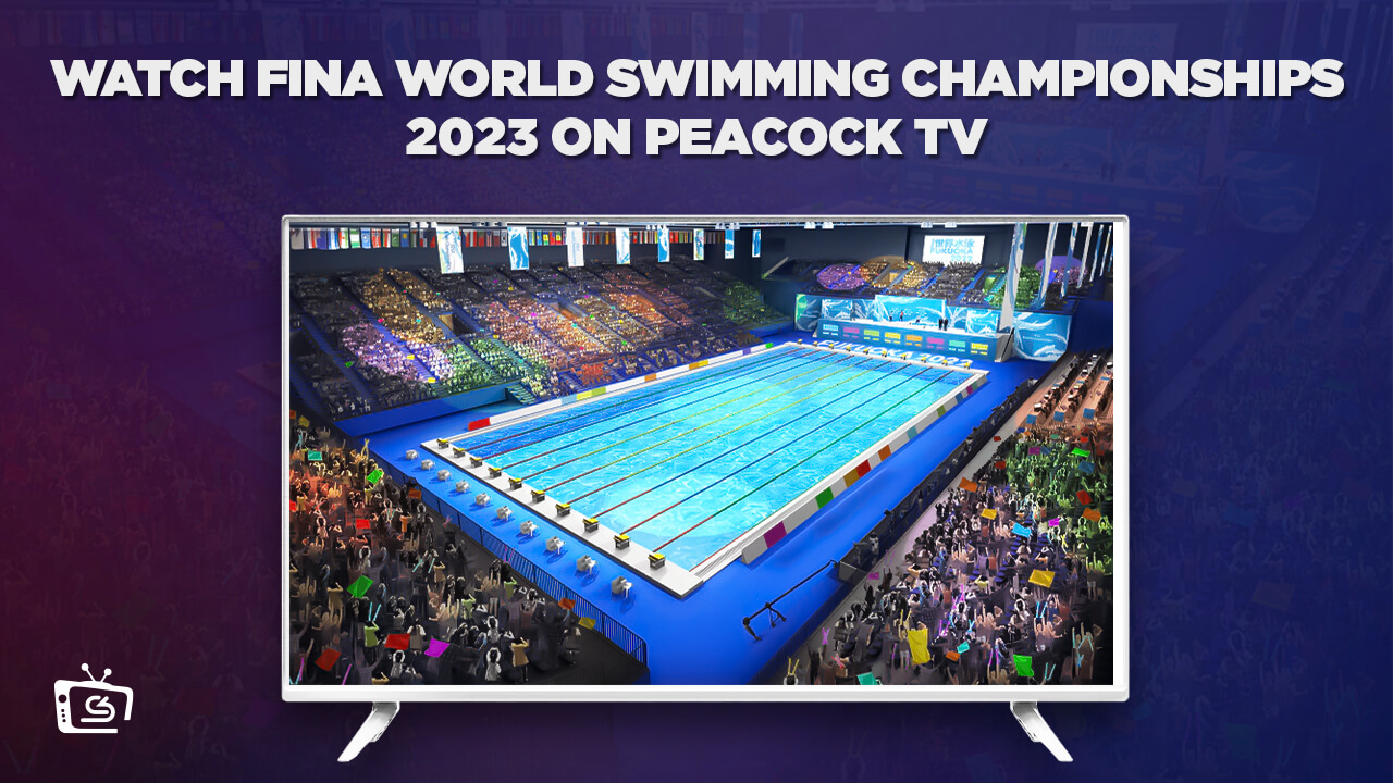 Watch FINA World Swimming Championships 2023 Live in UK on Peacock