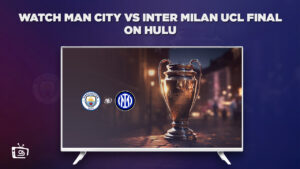 Watch Man City Vs Inter Milan UCL Live in South Korea On Hulu