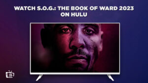 How to Watch S.O.G.: The Book of Ward (2023) in Australia on Hulu