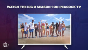 How To Watch The Big D Season 1 Online in France On Peacock [Easy Trick]