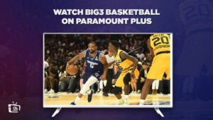 How to Watch BIG3 Basketball 2023 on Paramount Plus in Hong Kong