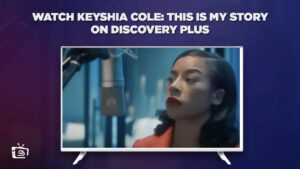 How To Watch Keyshia Cole: This is My Story in Singapore on Discovery Plus?