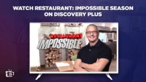 How To Watch Restaurant: Impossible in Singapore on Discovery Plus?