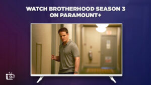 How to Watch Brotherhood Season 3 outside USA on Paramount Plus