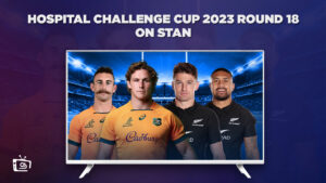 How To Watch Hospital Challenge Cup 2023 Round 18 in Singapore On Stan?  [Easy Guide]