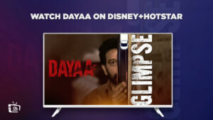 How To Watch Dayaa Outside India On Hotstar In 2023? [Latest]
