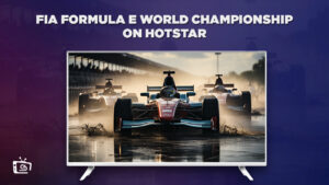How to Watch FIA Formula E World Championship in UK on Hotstar [Latest Updated]