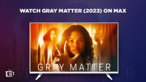 How To Watch Gray Matter (2023) in Australia